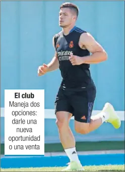  ??  ?? Luka Jovic, corriendo en el césped de Valdebebas en esta pretempora­da.