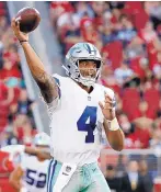  ?? TONY AVELAR/ASSOCIATED PRESS ?? Dak Prescott was 3-for-3 in Dallas’ exhibition opener at San Francisco on Thursday, including a 30-yard TD pass to Michael Gallup.