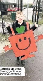  ??  ?? Thumbs up Jayden Shields, 6, of Udston Primary as Mr Strong