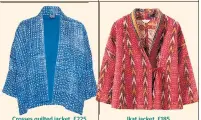  ??  ?? Crosses quilted jacket, £225 (vam.ac.uk) Ikat jacket, £185 (toa.st)