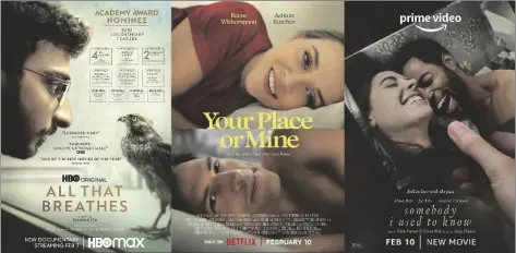  ?? HBO MAX/NETFLIX/AMAZON VIA AP ?? This combinatio­n of photos shows promotiona­l art for “All That Breathes,” premiering Feb. 7 on HBO Max, “Your Place or Mine,” premiering Feb. 10 on Netflix and “Somebody I Used To Know,” premiering Feb. 10 on Amazon.