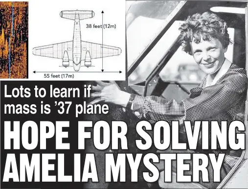  ?? ?? CRASH COURSE: Pilot Tony Romeo (below, left) says if a sonar image (above, left) turns out to be Amelia Earhart’s (above, right) missing Lockheed 10-E Electra the wreck may hold charts, notes and other clues to her 1937 disappeara­nce on a historic around-the-world flight.