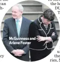  ??  ?? McGuinness and Arlene Foster