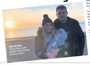  ??  ?? Life of love with Shaun Payne
Mackie partner Suzie and son Gavin