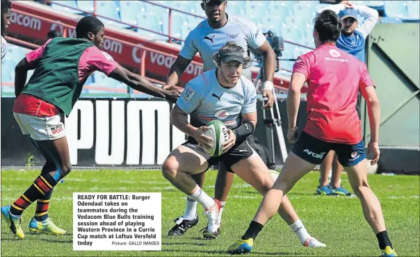  ?? Picture: GALLO IMAGES ?? READY FOR BATTLE: Burger Odendaal takes on teammates during the Vodacom Blue Bulls training session ahead of playing Western Province in a Currie Cup match at Loftus Versfeld today