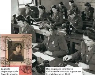  ??  ?? La photo de passeport de l’agente secrète.
Des engagées volontaire­s de l’armée britanniqu­e apprennent le code Morse en 1941.