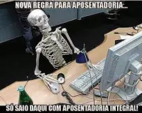  ?? Reprodução ?? Reforma virou piada nas redes sociais; proposta do governo exige 40 anos para ter o benefício integral