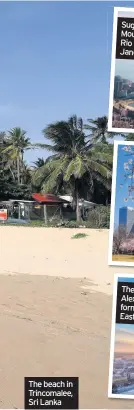  ??  ?? The beach in Trincomale­e, Sri Lanka