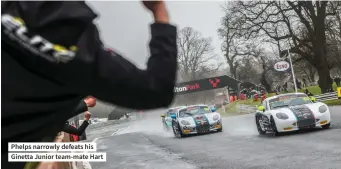  ?? ?? Phelps narrowly defeats his Ginetta Junior team-mate Hart