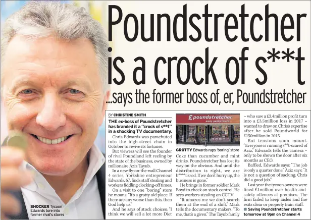  ??  ?? SHOCKER Tycoon Edwards tore into former rival’s storesGROT­TY Edwards raps ‘boring’ store