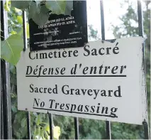  ?? PIERRE OBENDRAUF ?? The Islamic Centre of Quebec cemetery in Laval features a precaution­ary security sign.