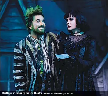  ?? PHOTO BY MATTHEW MURPHY/FOX THEATRE ?? ‘Beetlejuic­e’ comes to the Fox Theatre.