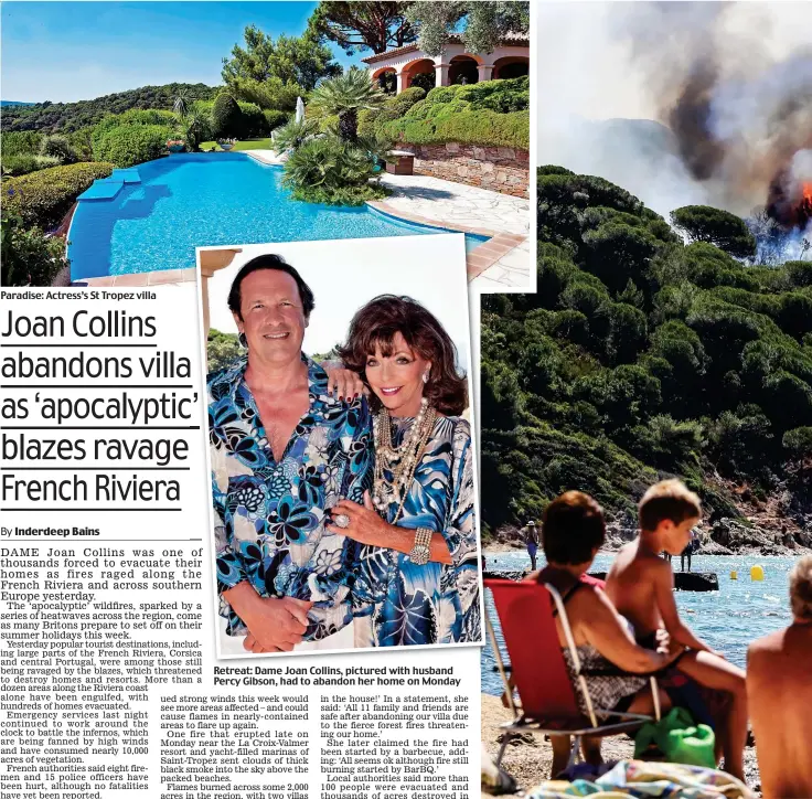  ??  ?? Paradise: Actress’s St Tropez villa Retreat: Dame Joan Collins, pictured with husband Percy Gibson, had to abandon her home on Monday Holiday nightmare: Families watch the massive flames tear through the trees in the resort of La Croix-Valmer