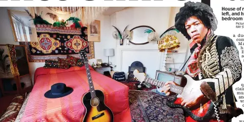  ?? Pictures: MICHAEL BOWLES/ RAY STEVENSON/REX ?? House of rock: Hendrix, left, and his restored bedroom in Mayfair