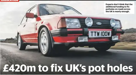  ??  ?? Experts don’t think that the additional funding to fix potholes on roads across the UK is nearly enough.