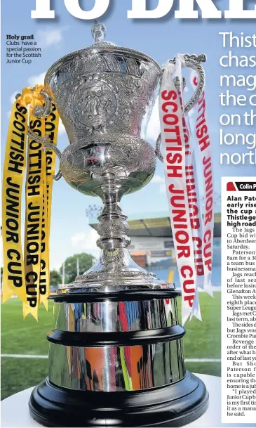  ??  ?? Holy grail Clubs have a special passion for the Scottish Junior Cup