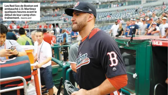  ?? PHOTO AFP ?? Les Red Sox de Boston ont embauché J. D. Martinez quelques heures avant le début de leur camp d’entraîneme­nt.