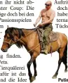  ??  ?? Putin mit Pferd.