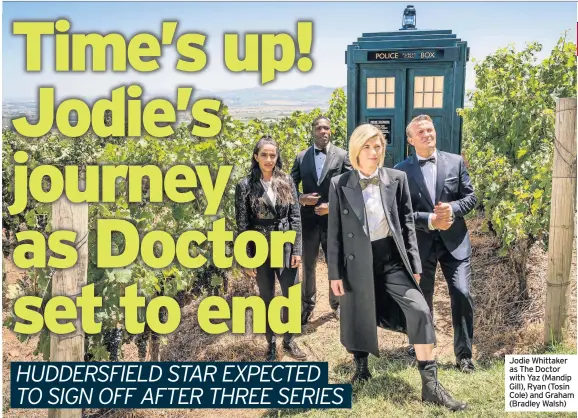  ??  ?? Jodie Whittaker as The Doctor with Yaz (Mandip Gill), Ryan (Tosin Cole) and Graham (Bradley Walsh)