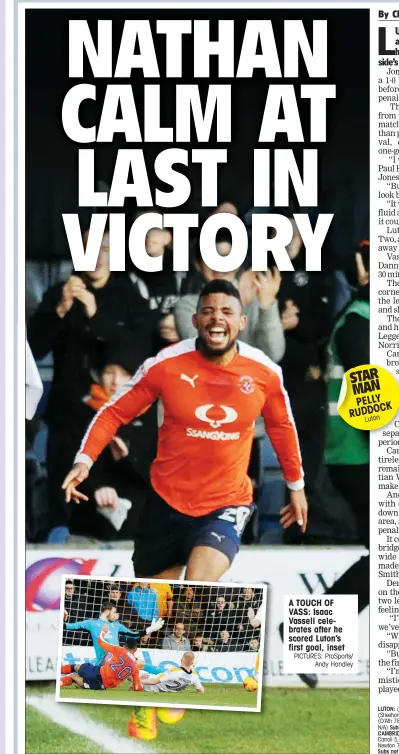  ?? PICTURES: ProSports/ Andy Handley ?? A TOUCH OF VASS: Isaac Vassell celebrates after he scored Luton’s first goal, inset