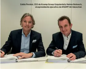  ??  ?? Eddie Perdok, CEO de Kramp Groep (izquierda)y Heimo Robosch, vicepresid­ente ejecutivo de KNAPP AG (derecha).