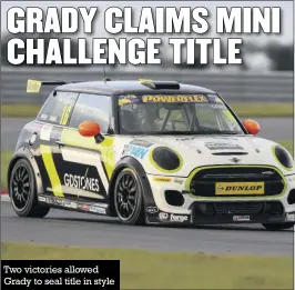  ??  ?? Two victories allowed Grady to seal title in style 550 words