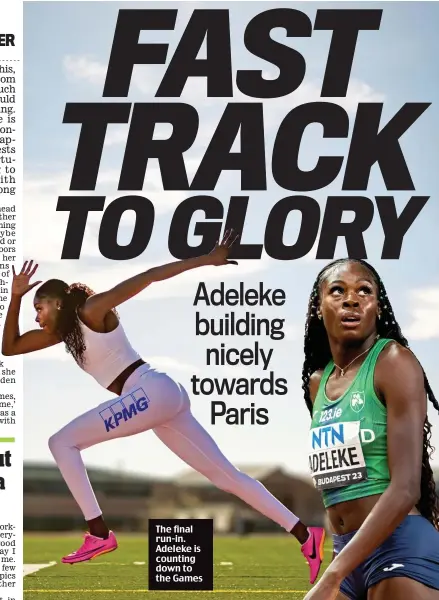  ?? ?? The final run-in. Adeleke is counting down to the Games