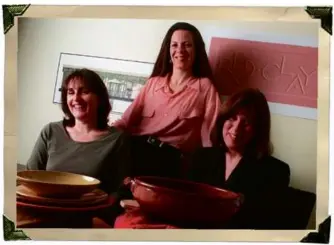  ?? CLOCKWISE, FROM TOP: MICHAEL ROBINSONCH­AVEZ/GLOBE STAFF; MICHELA LARSON; JOHN TLUMACKI/GLOBE STAFF ?? At left, Michela Larson (left), Jody Adams (center), and Karen Haskell planned a new big cafe/ restaurant together in 1998.