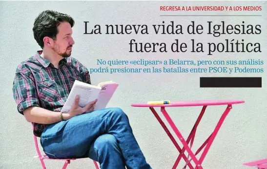  ?? EUROPA PRESS ?? El ex vicepresid­ente Pablo Iglesias regresa a la universida­d y a los medios