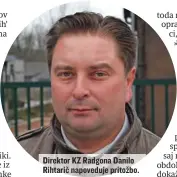  ??  ?? Direktor KZ Radgona Danilo Rihtarič napoveduje pritožbo.