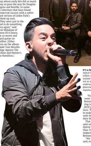  ??  ?? it’s a fact: Linkin Park’s 2000 debut, HybridTheo­ry, sold more than 10 million copies. Mike Shinoda (left) insisted that the band’s new album is not an attempt to exploit an underserve­d market, but of its determinat­ion to follow a creative impulse.