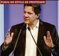  ??  ?? O ex-prefeito de São Paulo, Fernando Haddad se aproximou de amigos de Lula para ser escolhido