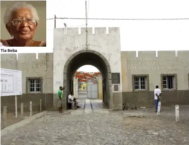  ?? DR ?? Tia Beba Campo de concentraç­ão do Tarrafal, onde estiveram presos vários nacionalis­tas angolanos