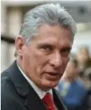  ?? © ?? Miguel Díaz-Canel: na president straks wellicht ook partijleid­er. afp