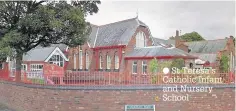  ??  ?? St Teresa’s Catholic Infant and Nursery School