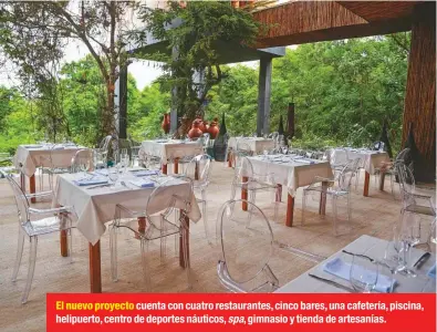  ??  ?? El nuevo proyecto cuenta con cuatro restaurant­es, cinco bares, una cafetería, piscina, helipuerto, centro de deportes náuticos, spa, gimnasio y tienda de artesanías.