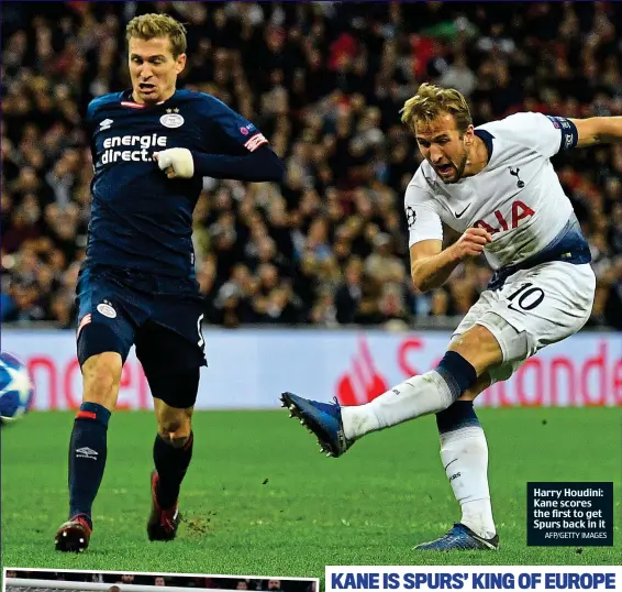  ?? AFP/GETTY IMAGES ?? Harry Houdini: Kane scores the first to get Spurs back in it