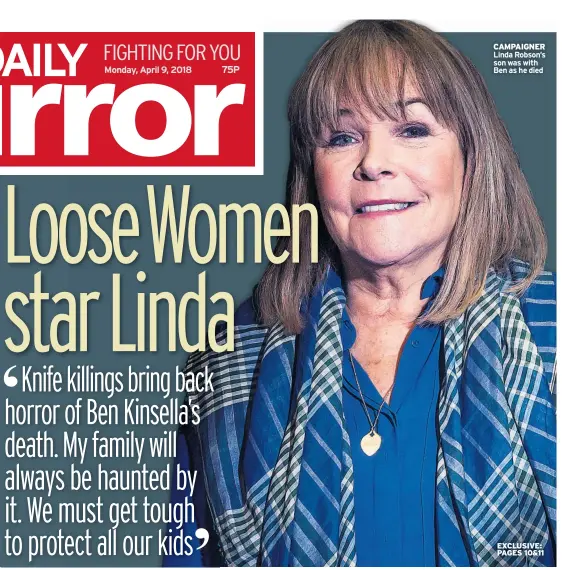  ??  ?? CAMPAIGNER Linda Robson’s son was with Ben as he died