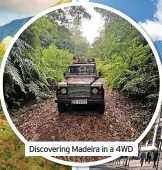  ?? ?? Discoverin­g Madeira in a 4WD