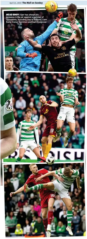  ??  ?? HEAD BHOY: Ajer has shown his prowess in the air against a number of opponents, including (top to bottom) Liam Kelly, Conor Sammon and Sam Cosgrove