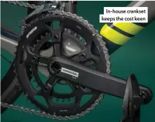  ??  ?? In-house crankset keeps the cost keen