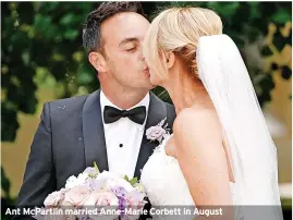  ?? ?? Ant McPartlin married Anne-Marie Corbett in August