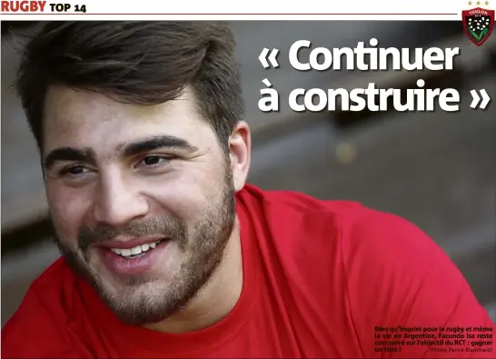  ?? (Photo Parick Blanchard) ?? Bien qu’inquiet pour le rugby et même la vie en Argentine, Facundo Isa reste concentré sur l’objectif du RCT : gagner un titre !