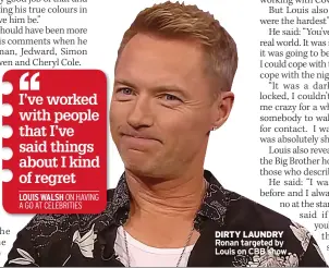  ?? ?? DIRTY LAUNDRY Ronan targeted by Louis on CBB show