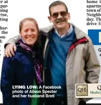  ??  ?? LYING LOW: A Facebook photo of Alison Specter and her husband Brett