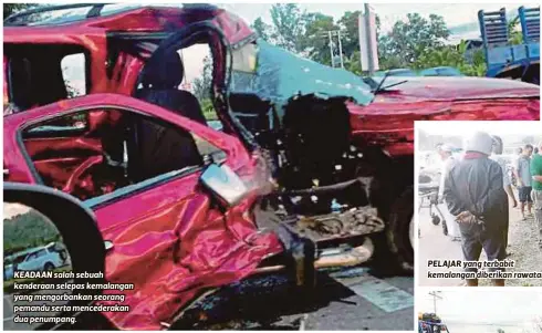  ??  ?? KEADAAN salah sebuah kenderaan selepas kemalangan yang mengorbank­an seorang pemandu serta mencederak­an dua penumpang.