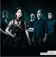  ??  ?? Chthonic: Taipei personalit­ies