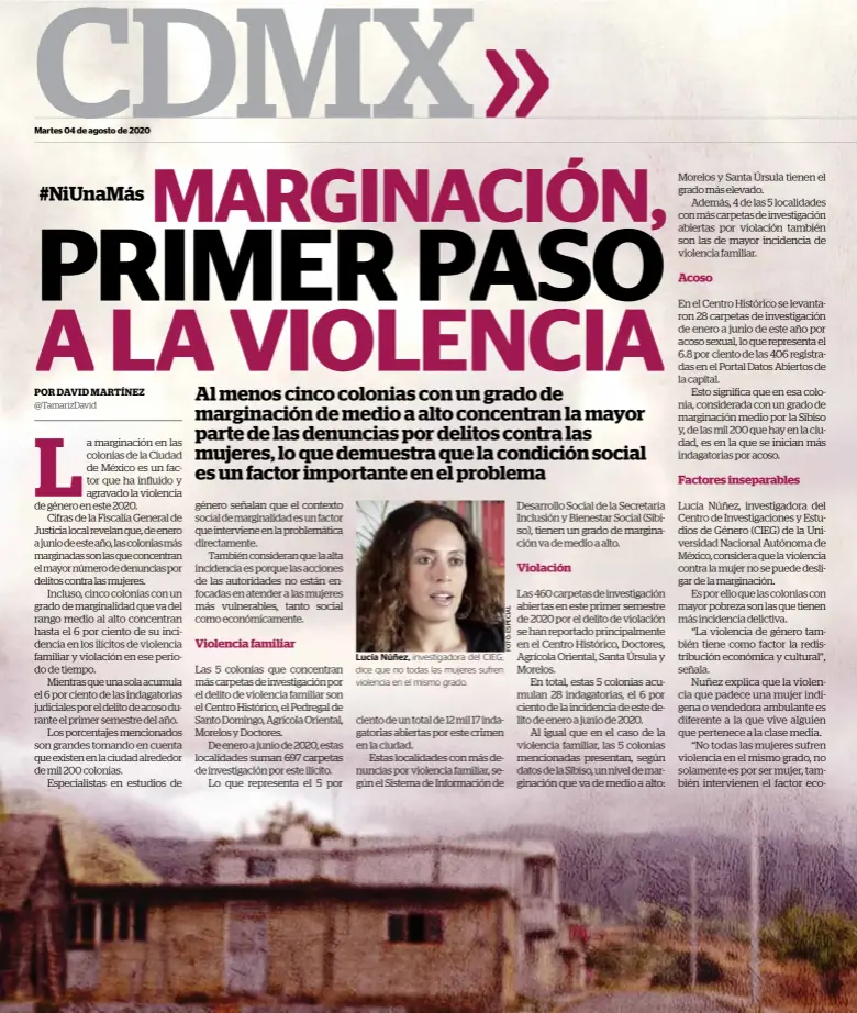  ??  ?? Lucía Núñez, investigad­ora del CIEG, dice que no todas las mujeres sufren violencia en el mismo grado.