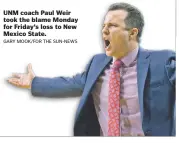  ?? GARY MOOK/FOR THE SUN-NEWS ?? UNM coach Paul Weir took the blame Monday for Friday’s loss to New Mexico State.