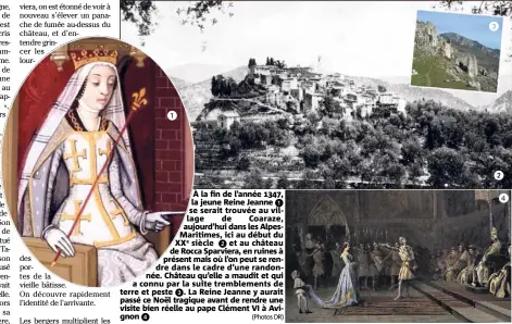  ?? (Photos DR) ?? À la fin de l’année , la jeune Reine Jeanne se serait trouvée au village de Coaraze, aujourd’hui dans les AlpesMarit­imes, ici au début du XXe siècle et au château de Rocca Sparviera, en ruines à présent mais où l’on peut se rendre dans le cadre...